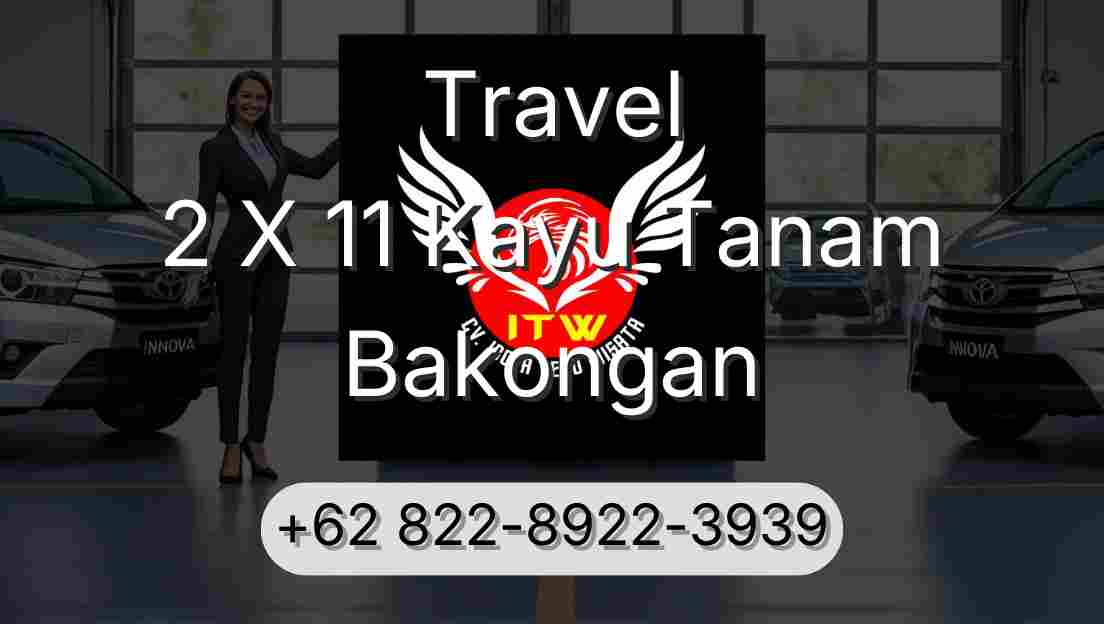 Travel 2 X 11 Kayu Tanam Bakongan