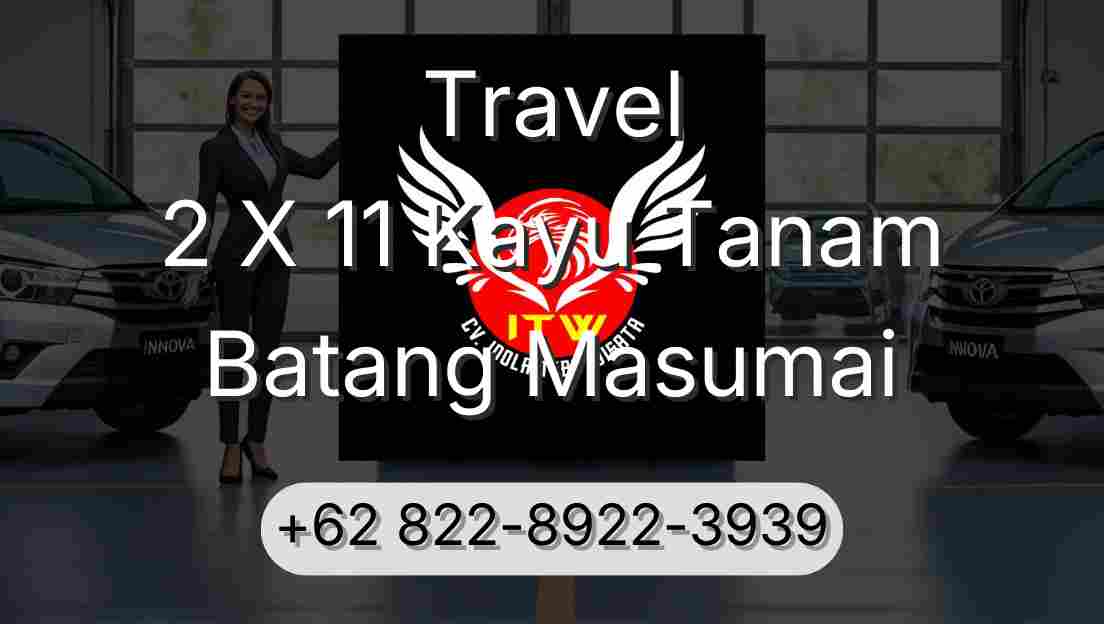 Travel 2 X 11 Kayu Tanam Batang Masumai