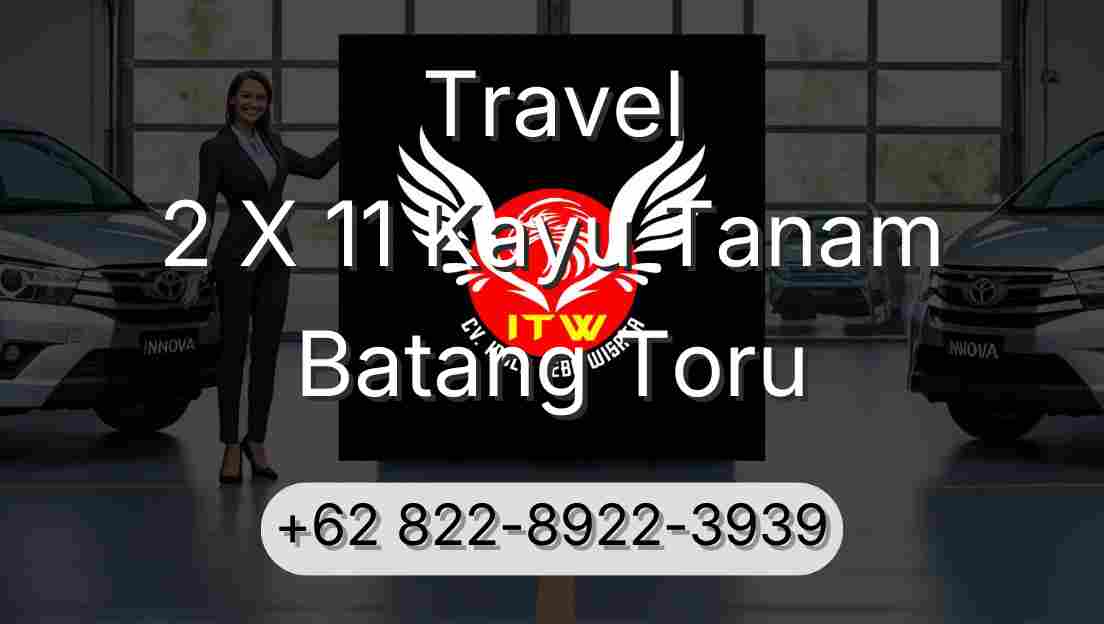 Travel 2 X 11 Kayu Tanam Batang Toru