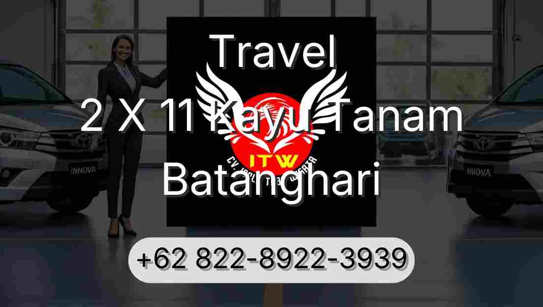 Travel 2 X 11 Kayu Tanam Batanghari