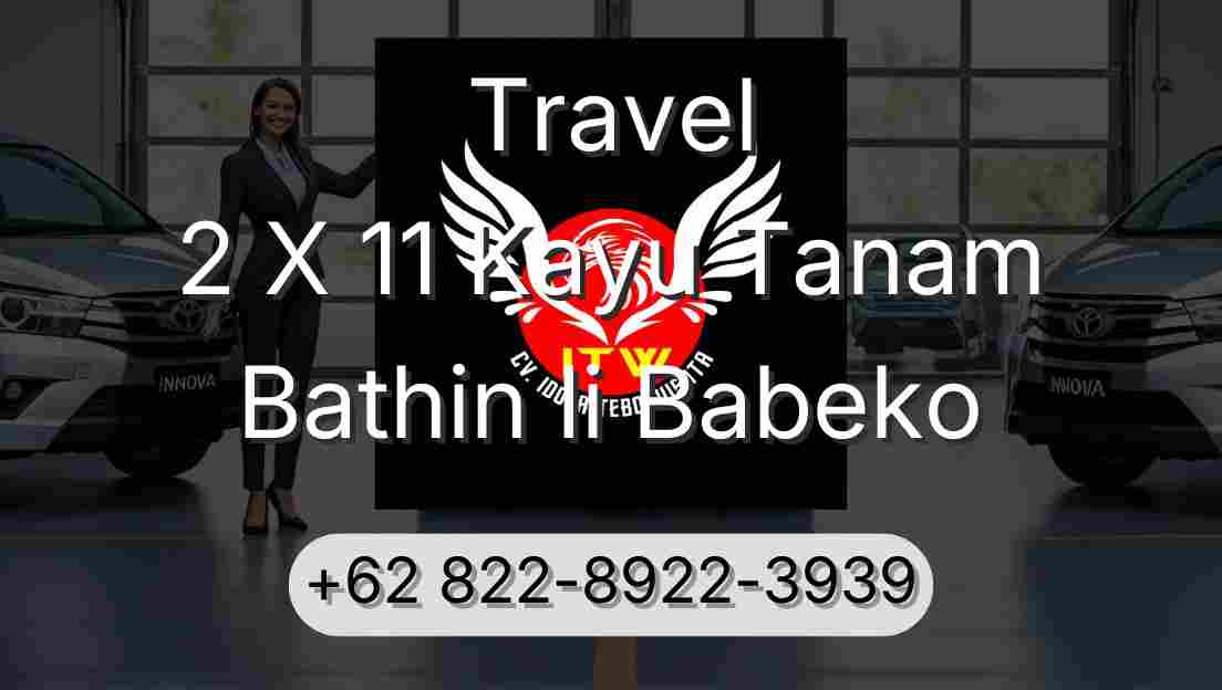 Travel 2 X 11 Kayu Tanam Bathin Ii Babeko