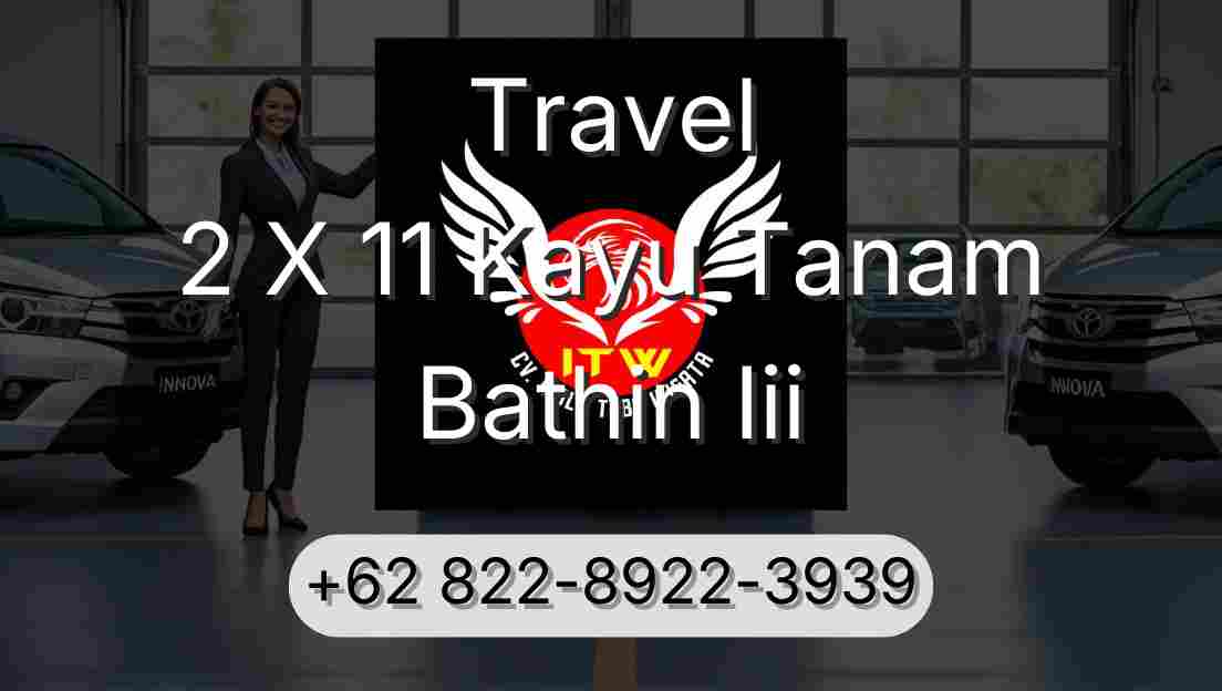 Travel 2 X 11 Kayu Tanam Bathin Iii