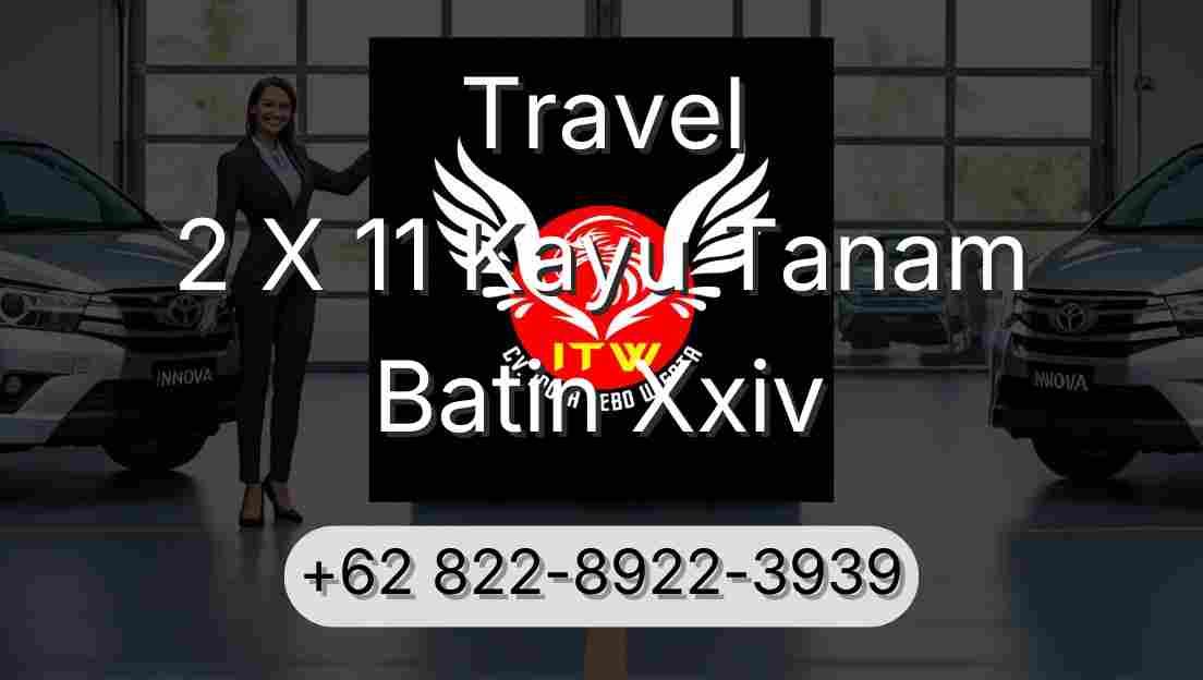 Travel 2 X 11 Kayu Tanam Batin Xxiv