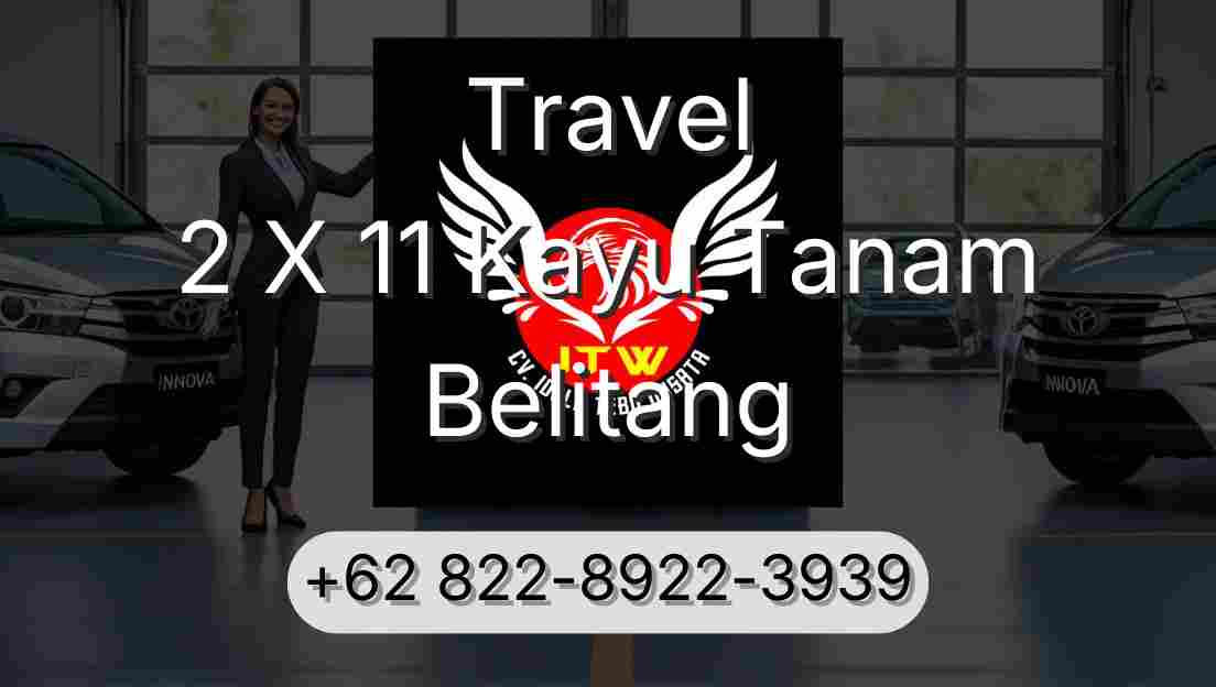 Travel 2 X 11 Kayu Tanam Belitang