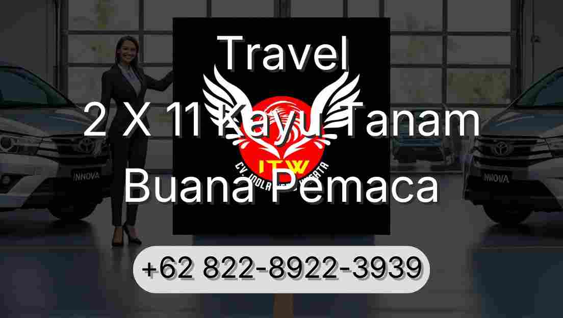 Travel 2 X 11 Kayu Tanam Buana Pemaca
