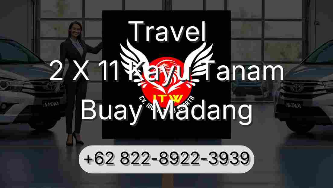 Travel 2 X 11 Kayu Tanam Buay Madang