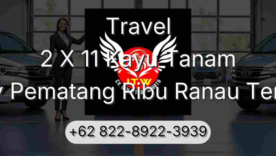Travel 2 X 11 Kayu Tanam Buay Pematang Ribu Ranau Tengah