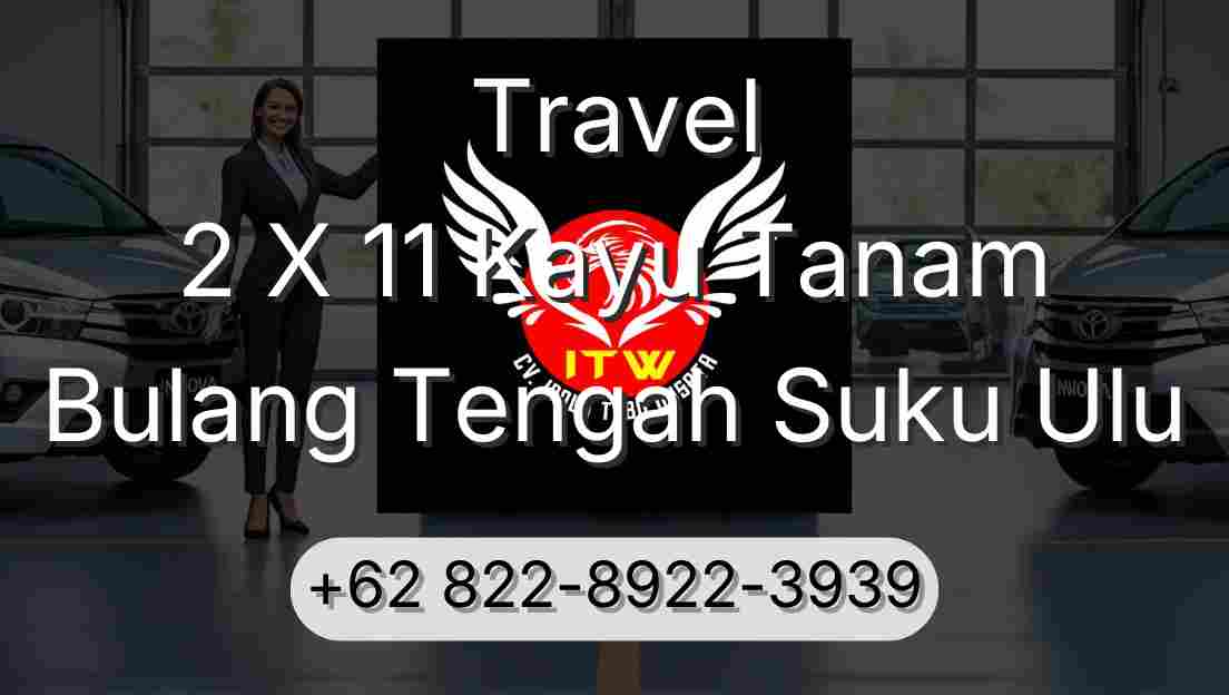 Travel 2 X 11 Kayu Tanam Bulang Tengah Suku Ulu