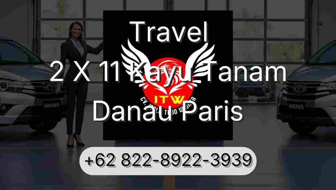 Travel 2 X 11 Kayu Tanam Danau Paris
