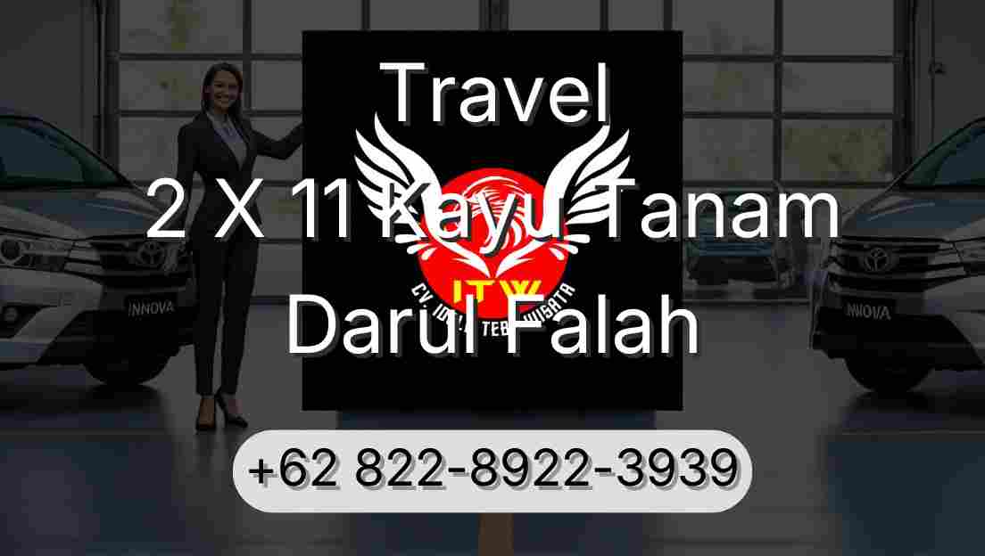 Travel 2 X 11 Kayu Tanam Darul Falah