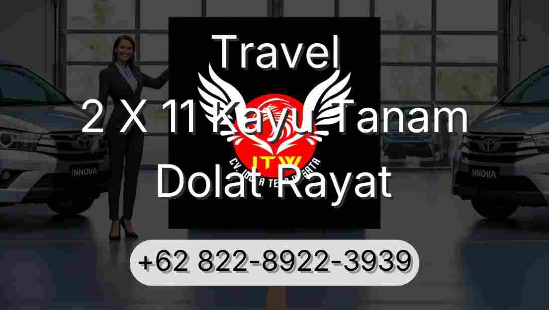 Travel 2 X 11 Kayu Tanam Dolat Rayat
