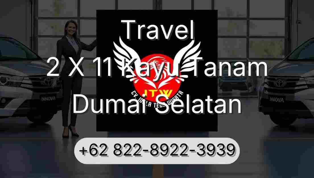 Travel 2 X 11 Kayu Tanam Dumai Selatan