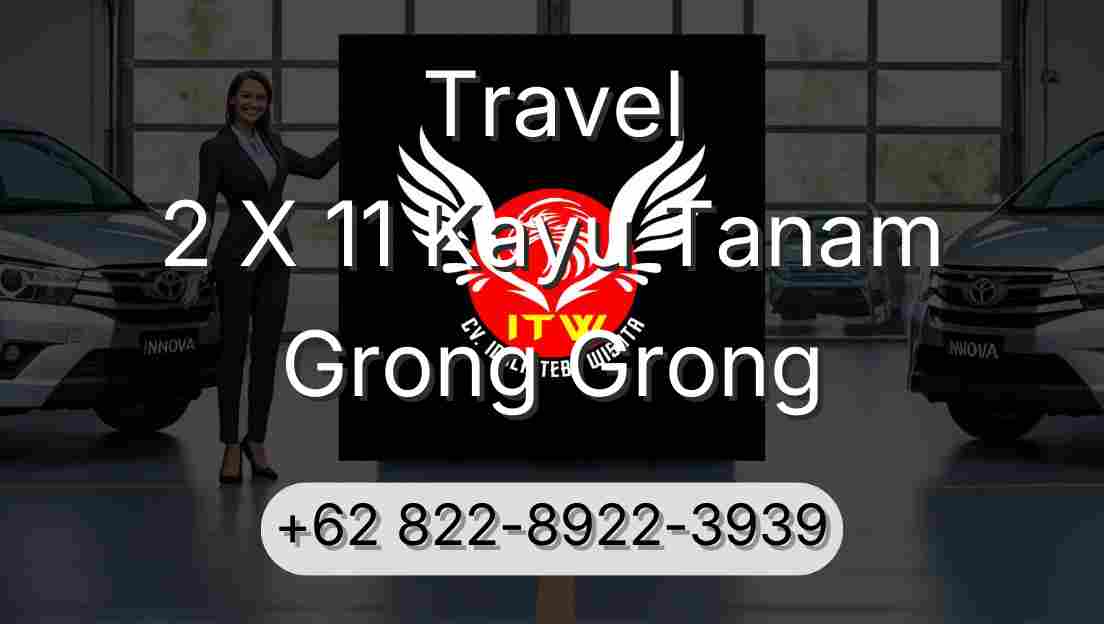 Travel 2 X 11 Kayu Tanam Grong Grong