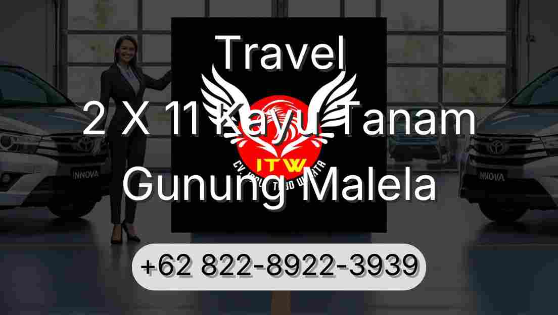 Travel 2 X 11 Kayu Tanam Gunung Malela
