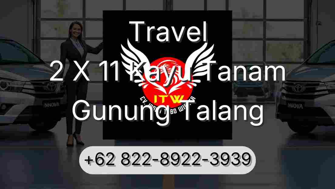 Travel 2 X 11 Kayu Tanam Gunung Talang
