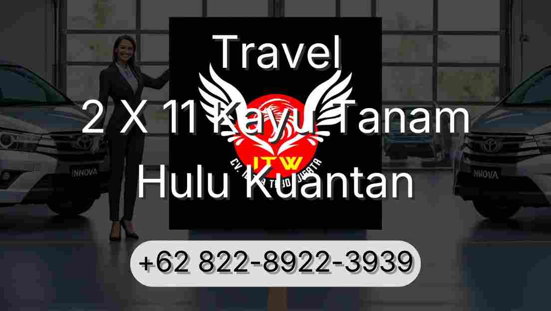 Travel 2 X 11 Kayu Tanam Hulu Kuantan