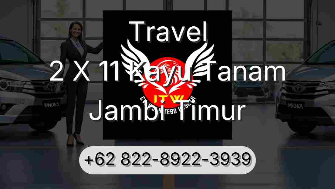 Travel 2 X 11 Kayu Tanam Jambi Timur