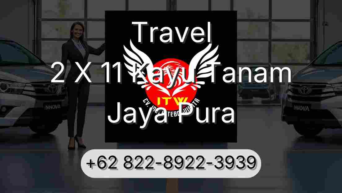 Travel 2 X 11 Kayu Tanam Jaya Pura