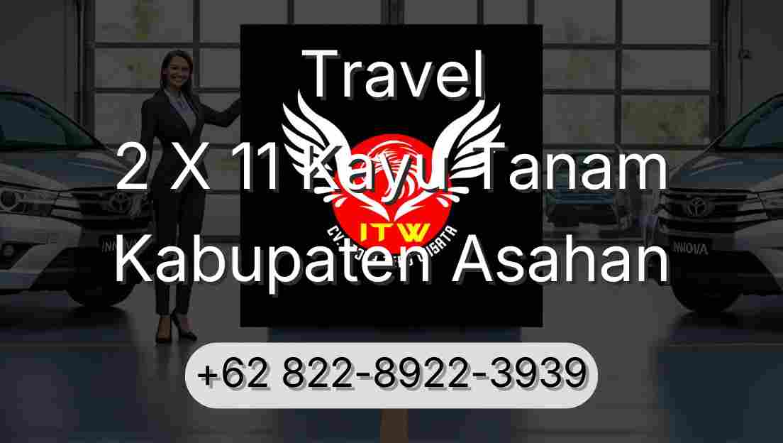 Travel 2 X 11 Kayu Tanam Kabupaten Asahan
