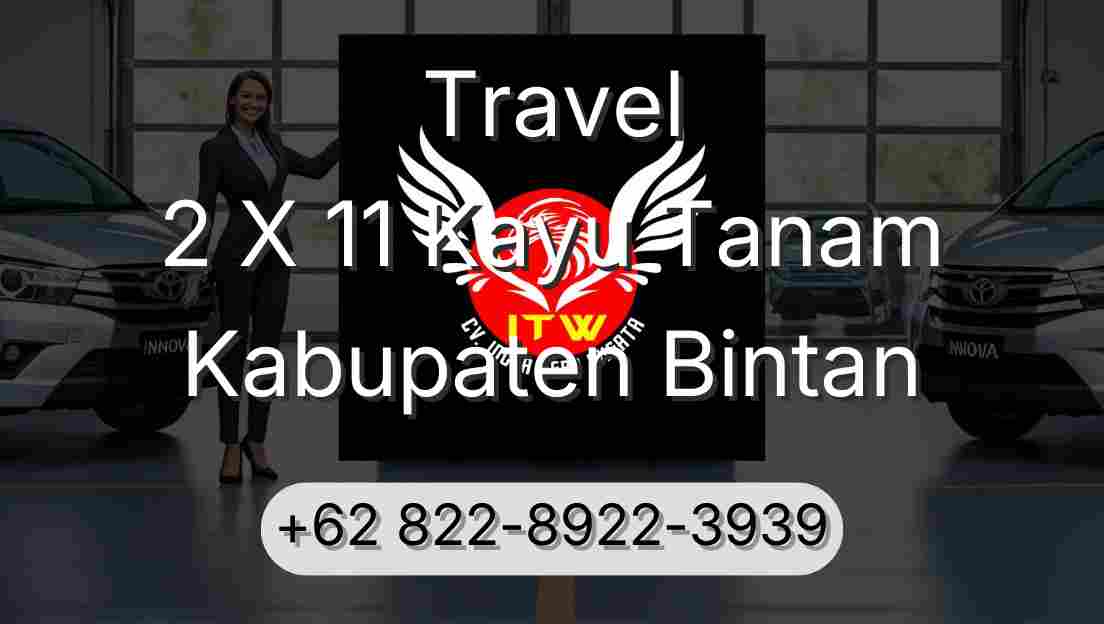 Travel 2 X 11 Kayu Tanam Kabupaten Bintan