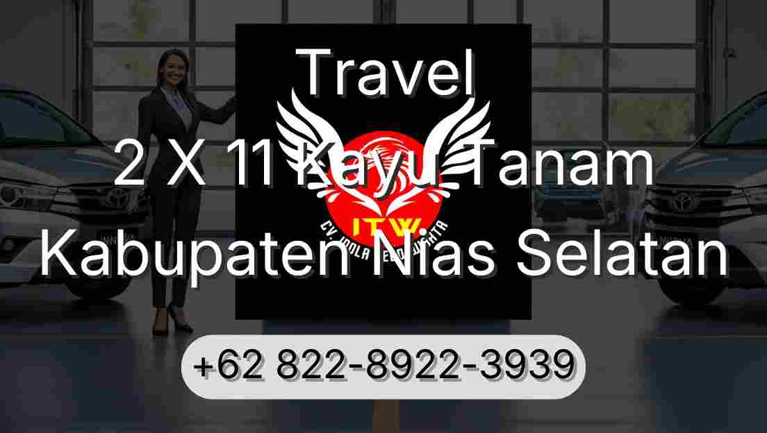 Travel 2 X 11 Kayu Tanam Kabupaten Nias Selatan