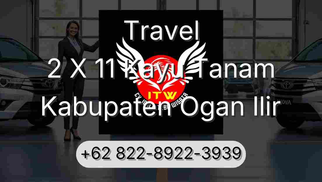 Travel 2 X 11 Kayu Tanam Kabupaten Ogan Ilir
