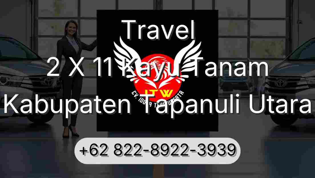 Travel 2 X 11 Kayu Tanam Kabupaten Tapanuli Utara