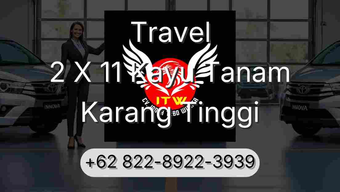 Travel 2 X 11 Kayu Tanam Karang Tinggi
