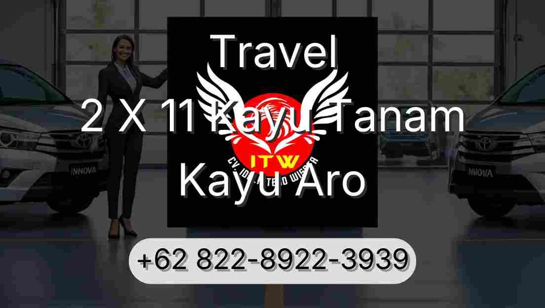 Travel 2 X 11 Kayu Tanam Kayu Aro