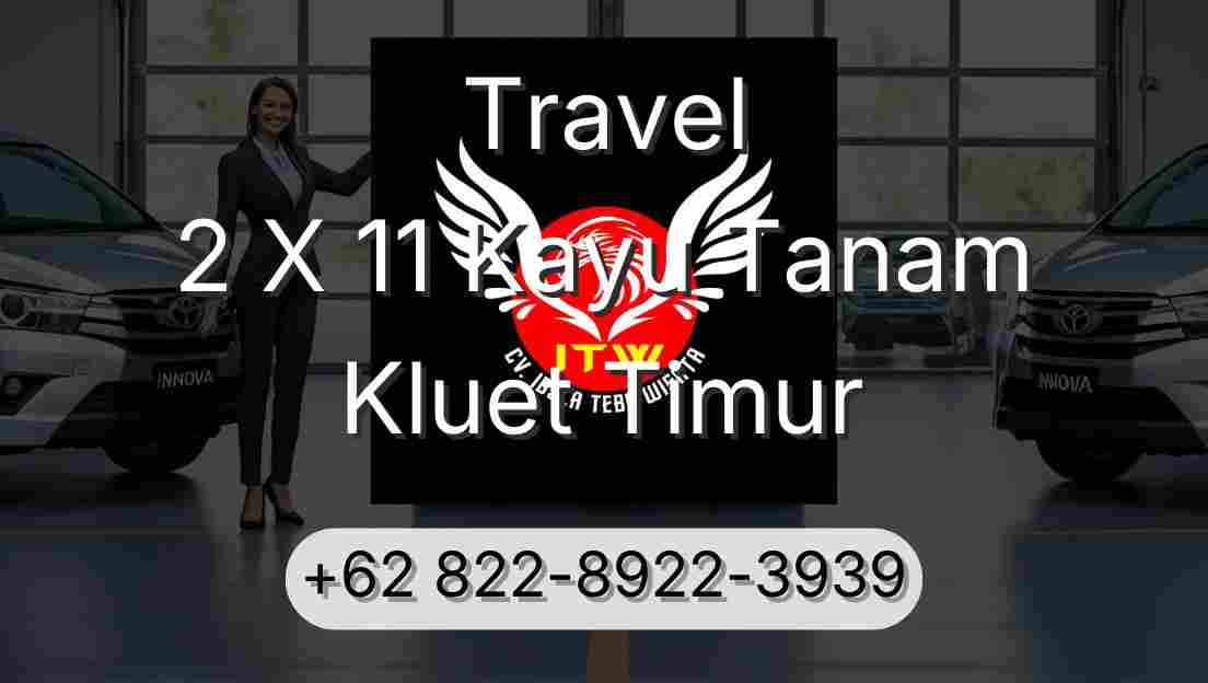 Travel 2 X 11 Kayu Tanam Kluet Timur