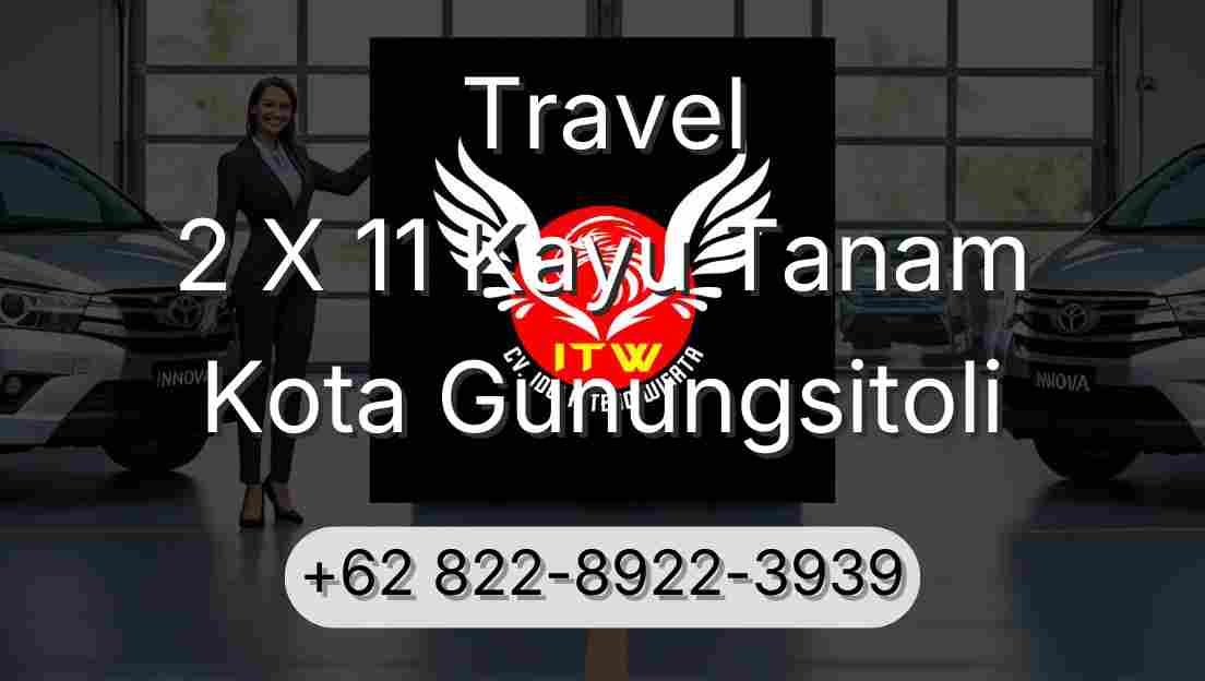Travel 2 X 11 Kayu Tanam Kota Gunungsitoli