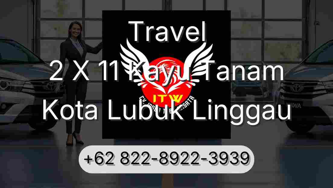 Travel 2 X 11 Kayu Tanam Kota Lubuk Linggau
