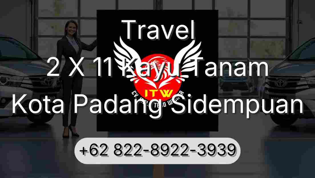 Travel 2 X 11 Kayu Tanam Kota Padang Sidempuan