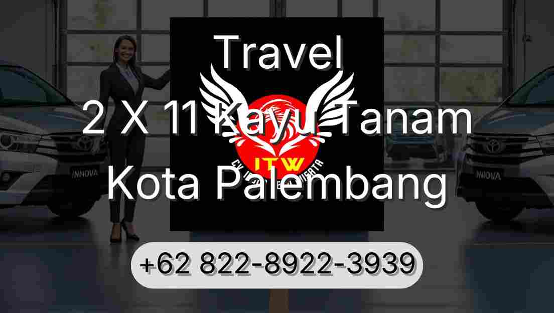 Travel 2 X 11 Kayu Tanam Kota Palembang