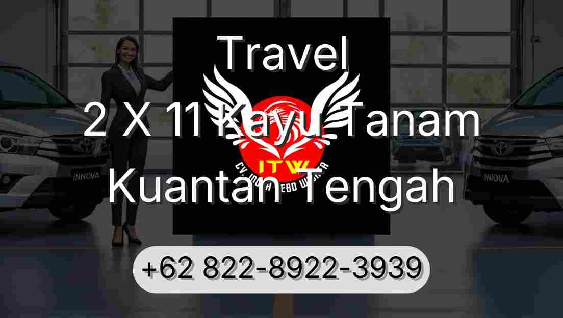 Travel 2 X 11 Kayu Tanam Kuantan Tengah