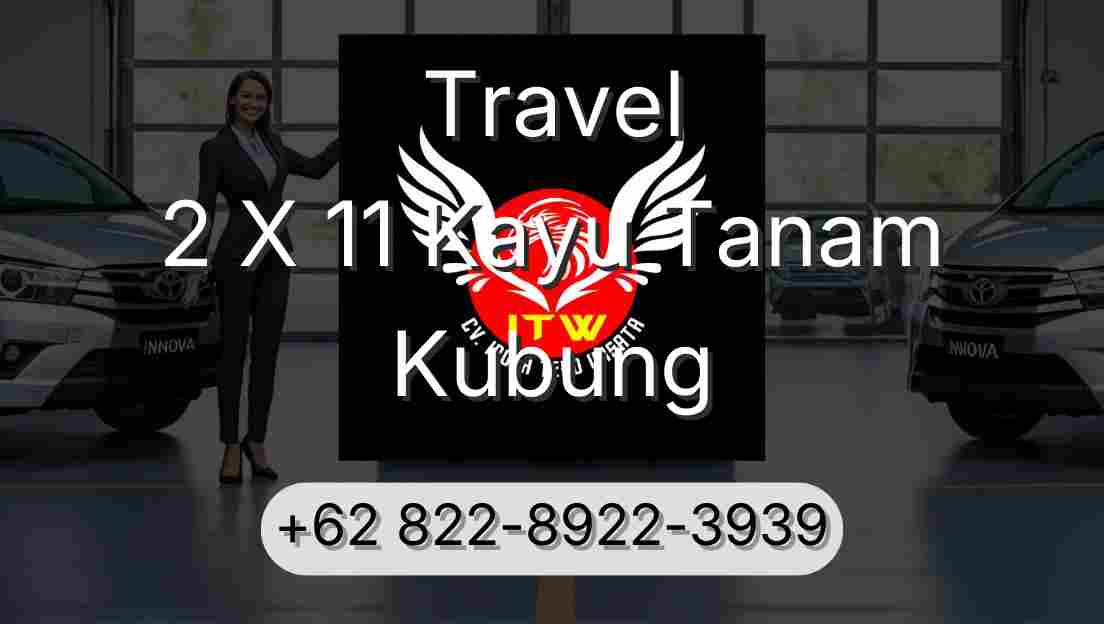 Travel 2 X 11 Kayu Tanam Kubung