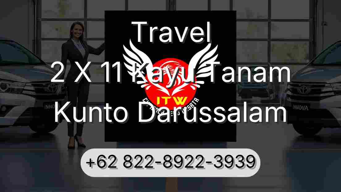 Travel 2 X 11 Kayu Tanam Kunto Darussalam