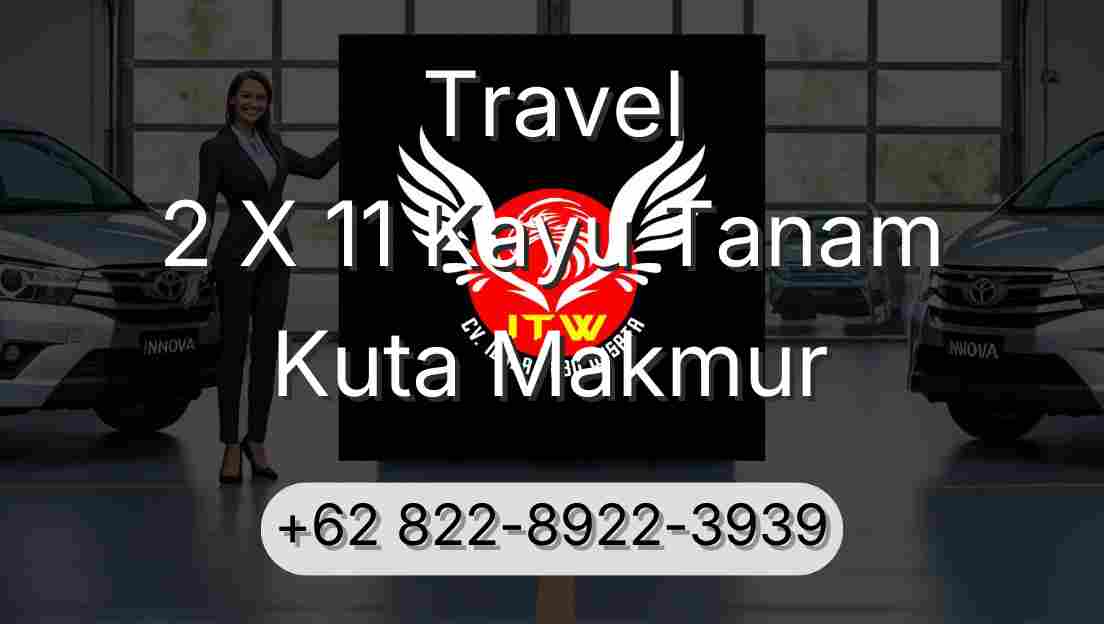 Travel 2 X 11 Kayu Tanam Kuta Makmur
