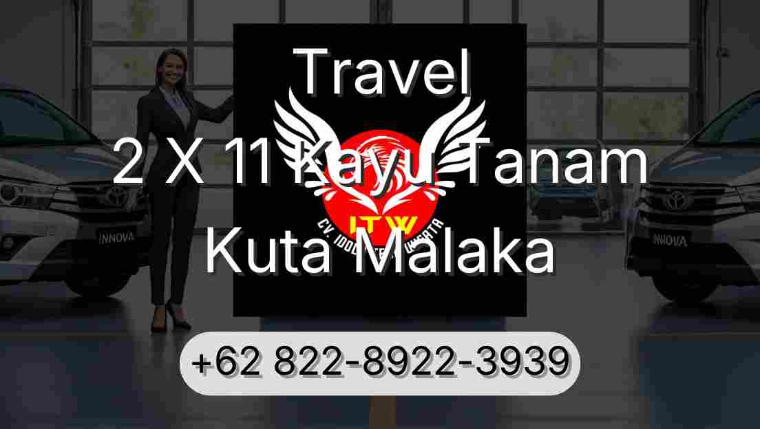 Travel 2 X 11 Kayu Tanam Kuta Malaka