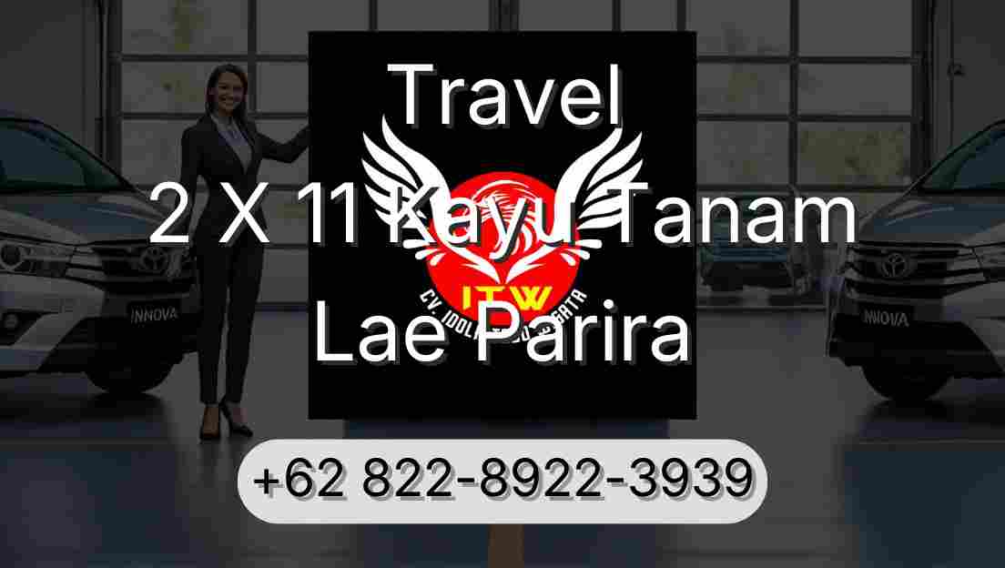 Travel 2 X 11 Kayu Tanam Lae Parira