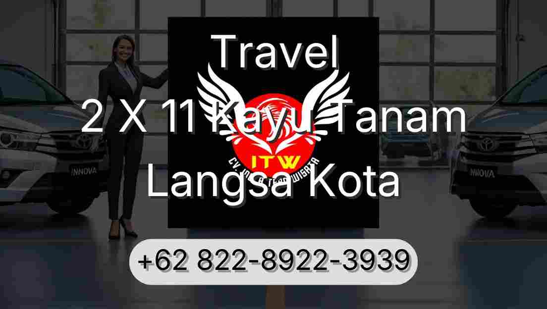 Travel 2 X 11 Kayu Tanam Langsa Kota