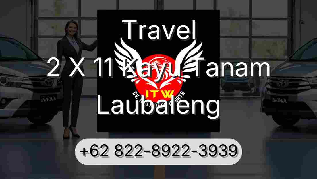 Travel 2 X 11 Kayu Tanam Laubaleng