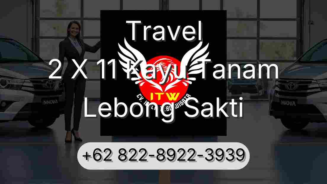 Travel 2 X 11 Kayu Tanam Lebong Sakti