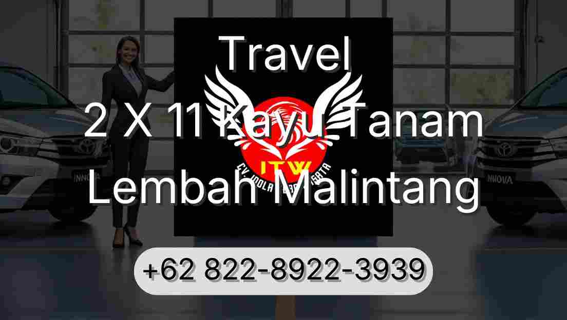 Travel 2 X 11 Kayu Tanam Lembah Malintang