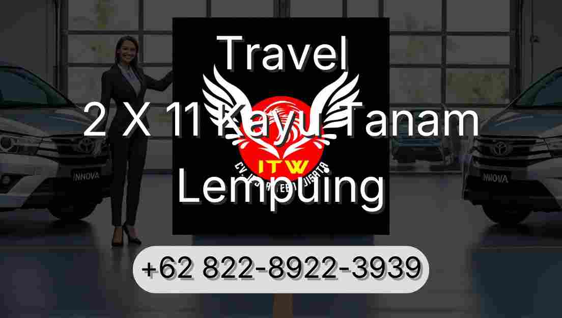 Travel 2 X 11 Kayu Tanam Lempuing