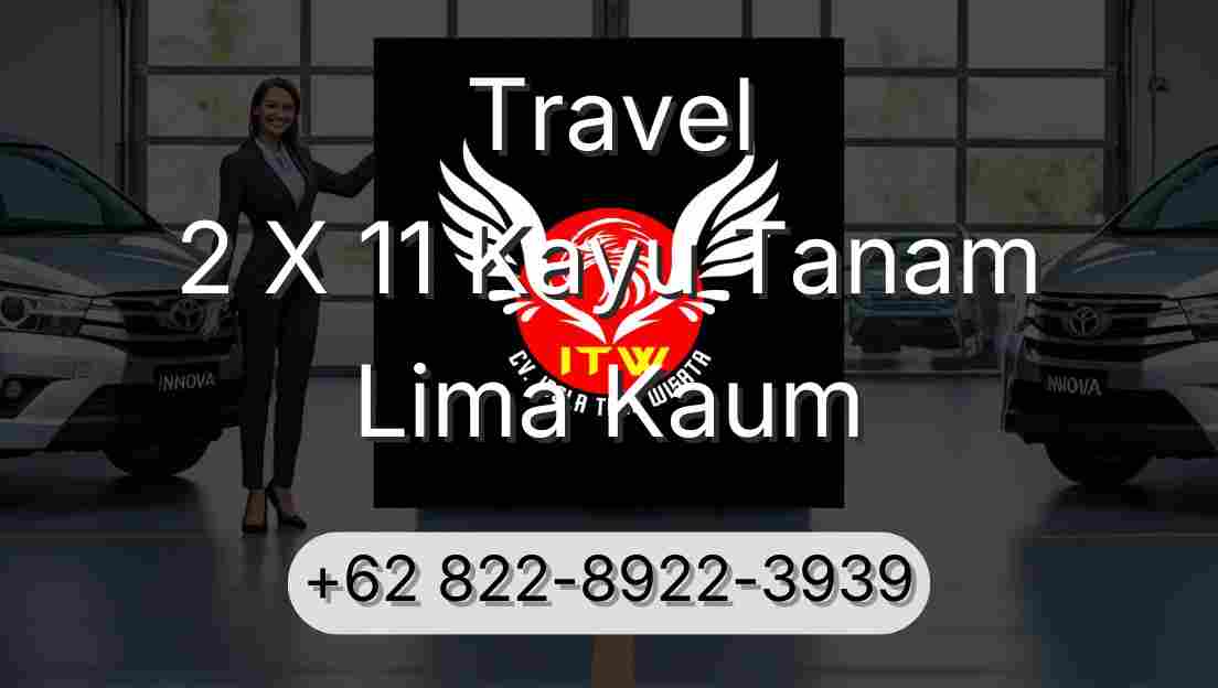 Travel 2 X 11 Kayu Tanam Lima Kaum
