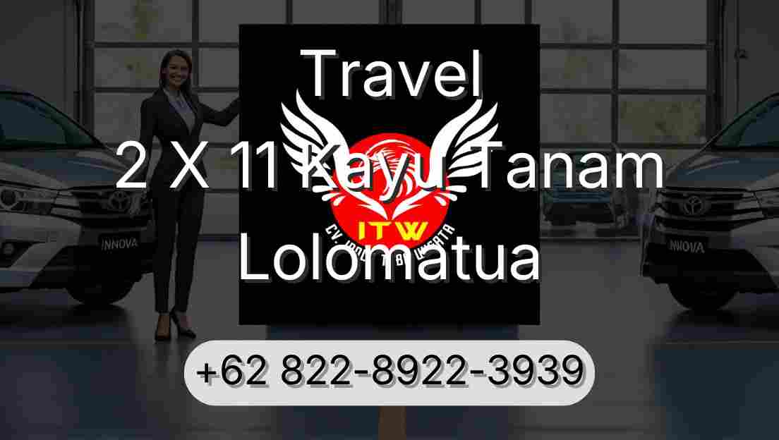 Travel 2 X 11 Kayu Tanam Lolomatua