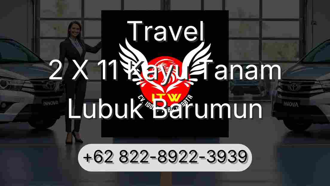 Travel 2 X 11 Kayu Tanam Lubuk Barumun