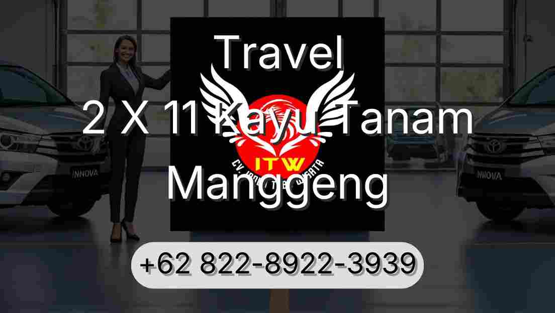 Travel 2 X 11 Kayu Tanam Manggeng