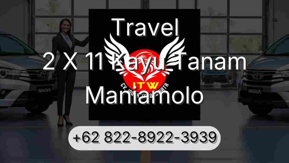 Travel 2 X 11 Kayu Tanam Maniamolo
